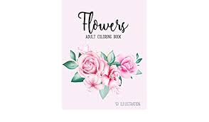 Count and graph the tulips coloring page. Buy Flowers Coloring Book An Adult Coloring Book With Fun Easy Bouquets Floral Designs Sunflowers Roses Leaves Spring And Summer And Relaxing Coloring Pages Book Online At Low Prices In India