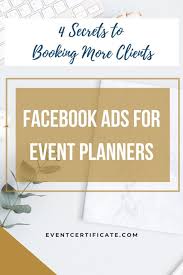 Facebook Ads For Event Planners 4 Secrets To Booking More Clients Advertising Methods Facebook Ads Guide Event Planner