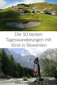 Die 10 Besten Tageswanderungen Mit Kind In Slowenien Slowenien Wanderung Slowenien Urlaub