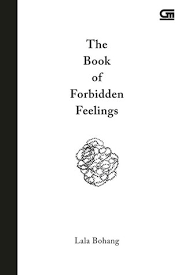 Dengan penuh harap bahwa mawar putih ini menjadikan sebab berkah dari allah untuk. The Book Of Forbidden Feelings By Lala Bohang