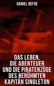 Subscribe to josy black's feed and add her as a friend. Amazon Com Das Leben Die Abenteuer Und Die Piratenzuge Des Beruhmten Kapitan Singleton German Edition Ebook Defoe Daniel Kindle Store