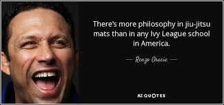 Renzo Gracie quote: There&#39;s more philosophy in jiu-jitsu mats than ... via Relatably.com