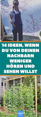 14 Ideen Wenn Du Von Deinen Nachbarn Weniger Horen Und Sehen Willst Diy Garten Schallschutz Rankgitter In 2020 Sichtschutz Pflanzen Gartenmauern Wasserfall Garten