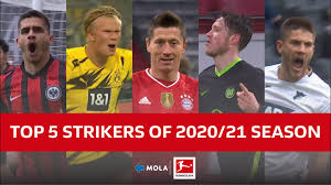 Let's take a look at the kind of chances that bundesliga sides are creating this season. Bundesliga Top 5 Strikers Of 2020 21 Season Youtube