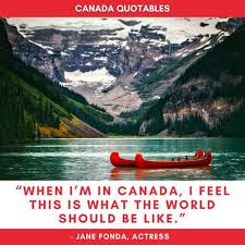 You won't feel happy if you have never experienced what makes you unhappy. Canada Quotes 10 Inspiring Quotes About Canada By Ryan Gosling President Obama Robin Williams And More Knowledge Nuggets Books