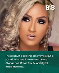 Juliet Ibrahim Appointed First President of Women in Film & Television  Ghana
