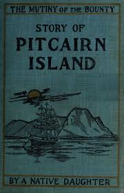 Bounty and story of Pitcairn Island ...