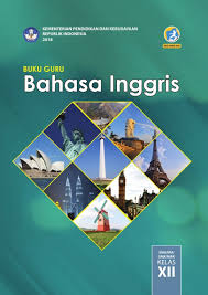 Maybe you would like to learn more about one of these? Buku Guru Bahasa Inggris Sma Ma Smk Mak Kelas Xii Kurikulum 2013 Edisi Revisi 2018 Buku Sekolah Elektronik Bse