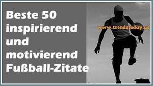 Zitateonline.de +++ starke sprüche treffende zitate. Spruche Motivation Fussball Fussball Zitate