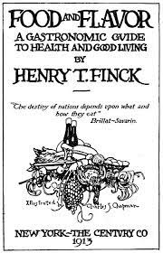 The Project Gutenberg eBook of Food and Flavor, by Henry T. Finck.