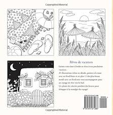 Start studying vacances de rêve. Reves De Vacances Un Livre De Coloriage Destine Au Reve Et A La Detente Des Motifs De Vacances En Mediterranee L Ete Le Soleil La Plage Et La Mer Amazon De Dannenmann Alexandra Dannenmann
