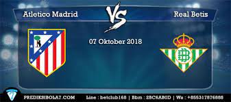 Prediksi Bola Atletico Madrid Vs Real Betis Bursa Taruhan Atletico Madrid Vs Real Betis Prediksi Atletico Madrid Vs Real Betis Prediksi Skor A Atletico Madrid