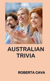 Many were content with the life they lived and items they had, while others were attempting to construct boats to. Australian Trivia Cava Roberta 9780648540892 Amazon Com Books