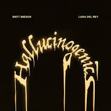 Hallucinogenics Feat Lana Del Rey Song By Matt Maeson Lana Del Rey Spotify In 2020 Lana Del Rey Lana Del African Music