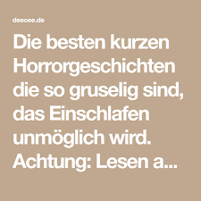 Diese gruselgeschichten sind fürs zeltlager, für die gruselaktion in der gruppenstunde oder für eine andere art von ferienlager optimal. Die Besten Kurzen Horrorgeschichten Die So Gruselig Sind Das Einschlafen Unmoglich Wird Achtung Lesen Auf Ei Horrorgeschichten Kurz Gruselgeschichten Grusel