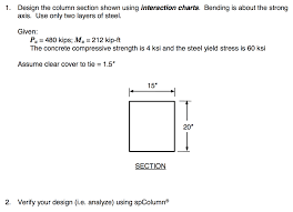 solved 1 design the column section shown using interacti