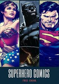 Superhero comic books are easy to read and great for improving your english. Superhero Comics Free Ebook