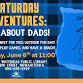 Saturday Adventure: All About Dads