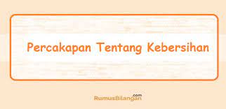 Sekolah adalah sebuah tempat yang dijadikan untuk menyelenggarakan proses belajar mengajar. Contoh Dialog Percakapan Kosakata Arab Tentang Kebersihan