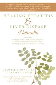 Amazon Com Healing Hepatitis Liver Disease Naturally Detoxification Liver Gallbladder Flush Alternative Remedies For Hepatitis C Heal Hepatitis B With Natural Remedies Stop Cirrhotic Progression Ebook Oyakhire Peter Kindle Store