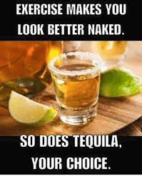 17 Tequila Memes That Ll Make Your Day Sayingimages Com Food Humor Tequila Food Memes