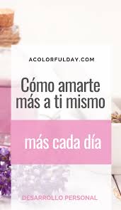 7 Efectivas Formas De Amarte A Ti Mismo Guia Para Amarte Mas Cada D Como Amarte A Ti Mismo Amate A Ti Mismo Propositos De Vida