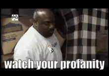 You can choose the most popular free watch your profanity gifs to your phone or computer. Watch Your Profanity Gifs Tenor