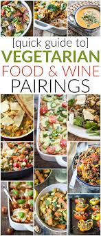 Quick Guide To Vegetarian Wine Pairings The Wanderlust Kitchen Vegetarian Wine Wine Food Pairing Wine Recipes
