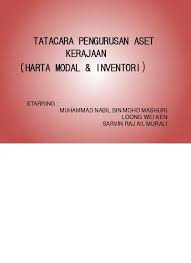 Memperkemas dan memantapkan peraturan pengurusan aset alih kerajaan. Tatacara Pengurusan Aset Kerajaan Harta