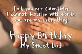 40 Sweet Birthday Wishes For Father Happy Birthday Dad Happy Birthday Dad Messages Happy Birthday Father Quotes Happy Birthday Dad