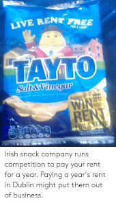 The common move here is simply to buy instead of rent. Live Rent Free Tayto Salt Vinegar Wine Rent You For A Yea Irish Snack Company Runs Competition To Pay Your Rent For A Year Paying A Year S Rent In Dublin Might Put Them