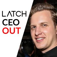 Latch CEO Is Forced Out, More Layoffs