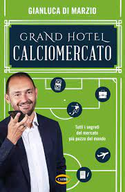 Tutomercatoweb, offre notizie di calciomercato. Grand Hotel Calciomercato Amazon It Di Marzio Gianluca Libri