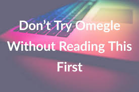 Is Omegle Safe? Dont Try It Without Reading This First - Social Catfish