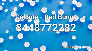 Related articles more from author. Callaita Bad Bunny Roblox Id Roblox Music Codes