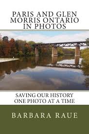 Discover big chute marine railway in coldwater, ontario: Paris And Glen Morris Ontario In Photos Saving Our History One Photo At A Time Cruising Ontario Book 25 Kindle Edition By Raue Barbara Arts Photography Kindle Ebooks Amazon Com