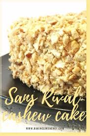 Layer Cashew Cake Sans Rival Recipe Filipino Desserts Yummy Desserts Easy Sans Rival