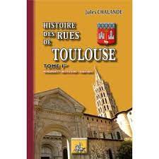 Dictionnaire le littré pour windows. Histoire Des Rues De Toulouse Monuments Institutions Habitants Tome 1 Broche Jules Chalande Achat Livre Ou Ebook Fnac
