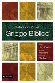 Introduccion Al Griego Biblico Ebook Henriques Anita Morales Nelson Steffen Daniel S Amazon Com Mx Tienda Kindle