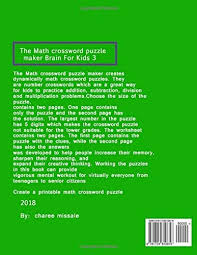 Then you probably can't resist the mystery of a good puzzle. The Math Crossword Puzzle Maker Brain For Kids 3 Puzzle The Ultimate Book Featuring A New Collection Of Challenging Adults And Kids By Amazon Ae