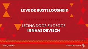 Filosoof ignaas devisch ziet de aanvallen van groeperingen als schild & vrienden op kritische stemmen met lede ogen aan. Lectures And Teachings Justice Versus Conscience