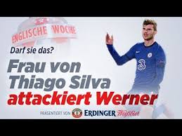 The website contains a statistic about the performance data of the player. Darf Sie Das Frau Von Thiago Silva Attackiert Timo Werner Englische Woche Youtube