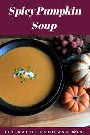 Spicy Pumpkin Soup Recipe The Art Of Food And Wine Recipe Spicy Pumpkin Soup Pumpkin Soup Recipes
