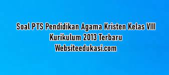 Check spelling or type a new query. Soal Pts Agama Kristen Kelas 8 K13 Dan Jawaban 2021 2022