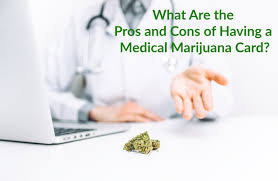 Good excuses for a medical card: What Are The Pros And Cons Of Having A Medical Marijuana Card