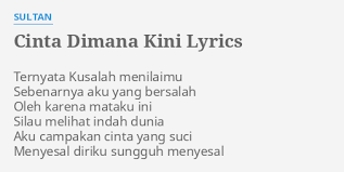 Di dalam hati jangan berubah. Cinta Dimana Kini Lyrics By Sultan Ternyata Kusalah Menilaimu Sebenarnya
