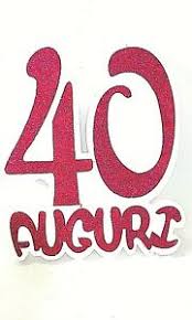 Scritta Polistirolo Auguri 40 Anni Fucsia Glitter L28cm X A34cm Party Festa Ebay