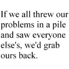 We All Got Problems Its How U Deal With Them My Life Words Words Quotes Quotes