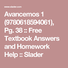 Read book avancemos unidad 2 leccion answer key avancemos 1 unit 2.1 vocabulary avancemos 1 unit 2.1 vocabulary by brittany bankston 7 years ago 10 … Avancemos 1 9780618594061 Pg 38 Free Textbook Answers And Homework Help Slader Free Textbooks Textbook Homework
