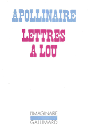 Lettres A Lou Guillaume Apollinaire Guillaume Apollinaire Lettre A Guillaume
